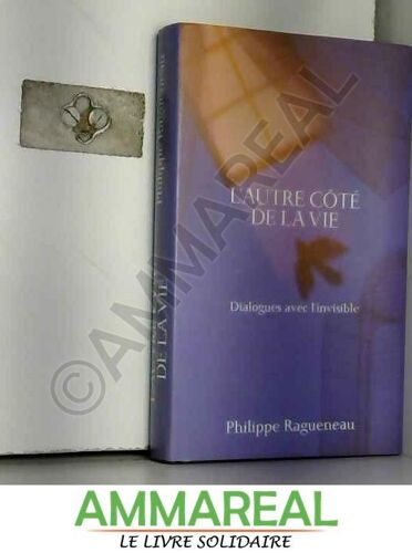 L'autre Côté De La Vie : Dialogues Avec L'invisible