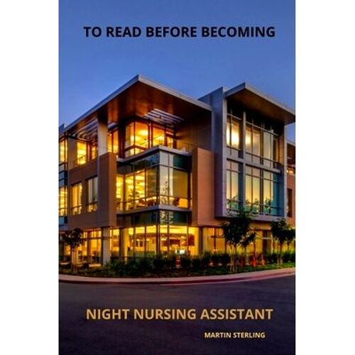 To Read Before Becoming Night Nursing Assistant