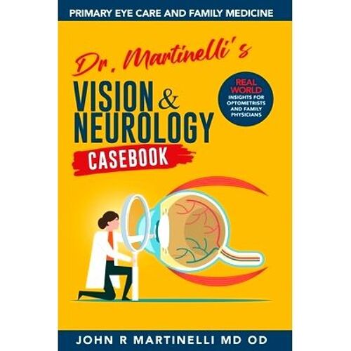 Dr. Martinelli's Vision & Neurology Casebook