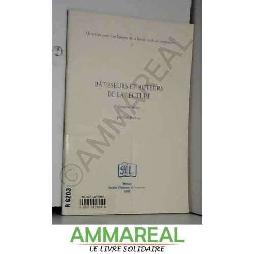 Bâtisseurs Et Acteurs De La Lecture : Répertoire Biographique, Suivi D'une Chronologie Sommaire