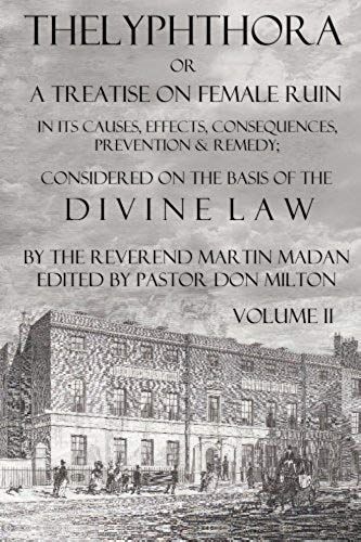 Thelyphthora Or A Treatise On Female Ruin Volume 2, In Its Causes, Effects, Consequences, Prevention, & Remedy; Considered On The Basis Of Divine Law