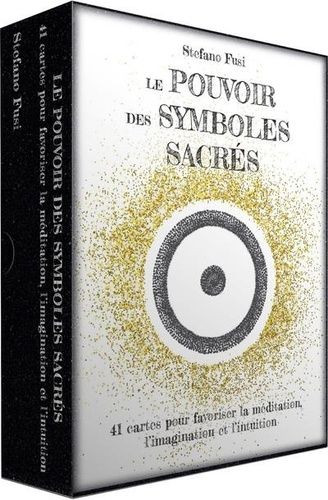 Le Pouvoir Des Symboles Sacrés - 41 Cartes Pour Favoriser La Méditation, L'imagination Et L'intuition