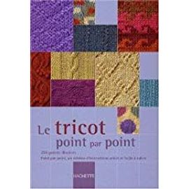 Tricot Point Par Point, 250 Points Illustrés, Un Schéma D'instructions Précis Et Facile À Suivre