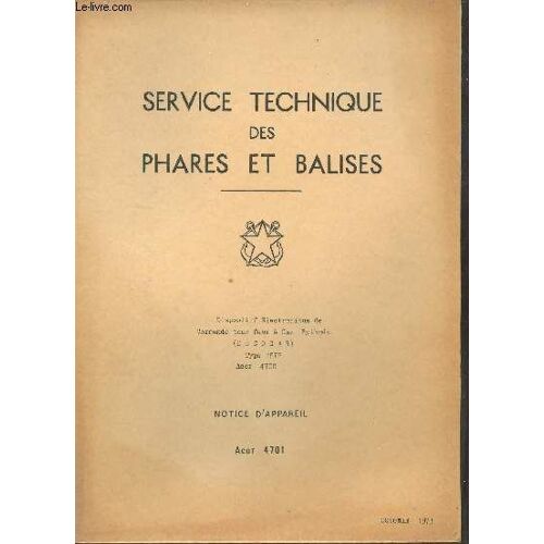 Service Technique Des Phares Et Balises - Dispositif Electronique De Commande Pour Feux À Gaz Rythmés (Decogar) Type 1972 Acor 4700 - Notice D Appareil Acor 4701 Octobre 1973 - Détenteur Simple 20(...)