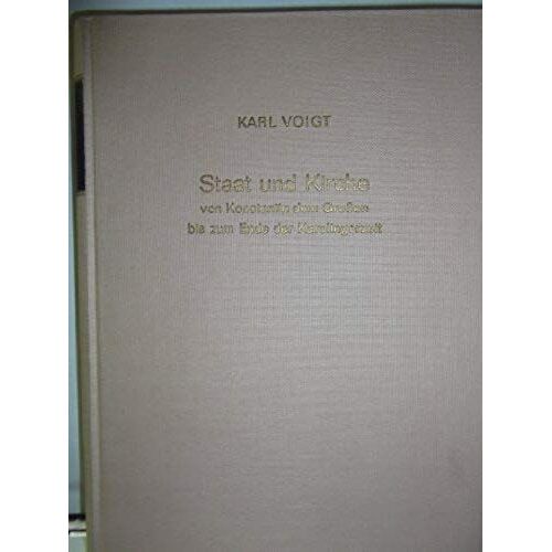 Staat Und Kirche Von Konstantin Dem Grossen Bis Zum Ende Der Karolingerzeit (German Edition)