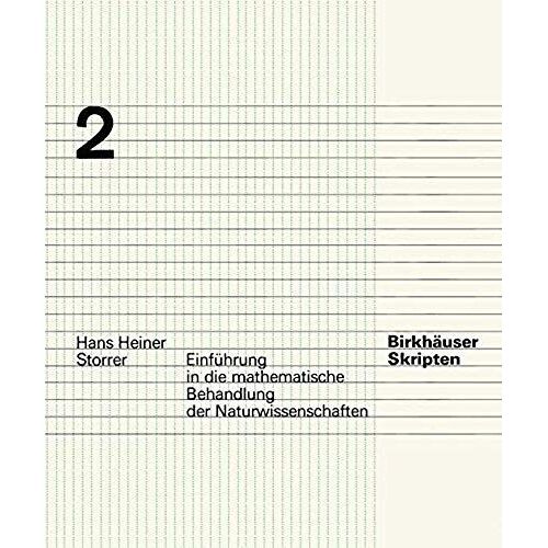 Einführung In Die Mathematische Behandlung Der Naturwissenschaften I