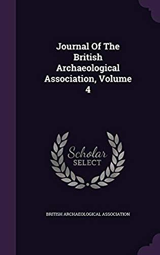 Journal Of The British Archaeological Association, Volume 4