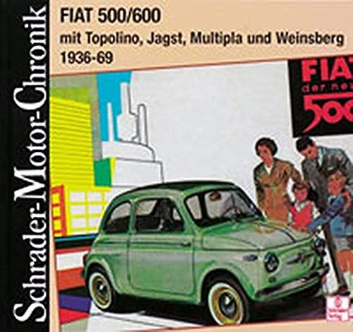 Fiat 500/600 Mit Topolino, Jagst, Multipla Und Weinsberg. 1936 - 69.
