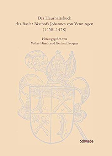 Das Haushaltsbuch Des Basler Bischofs Johannes Von Venningen
