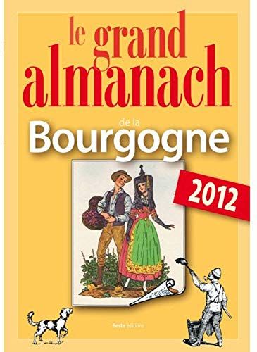 Le Grand Almanach De La Bourgogne 2012
