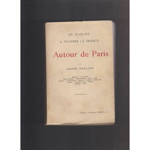 En Flânant. A Travers La France. Autour De Paris, Par André Hallays