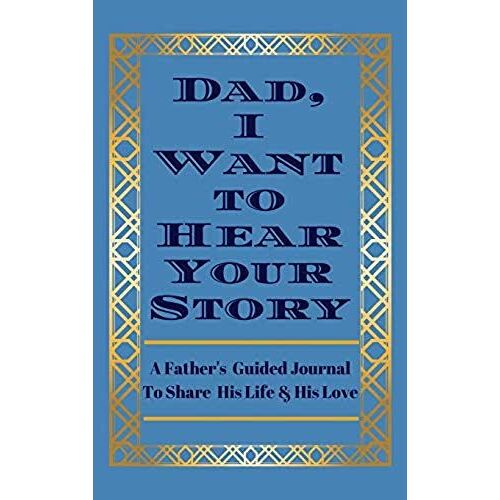 Dad, I Want To Hear Your Story