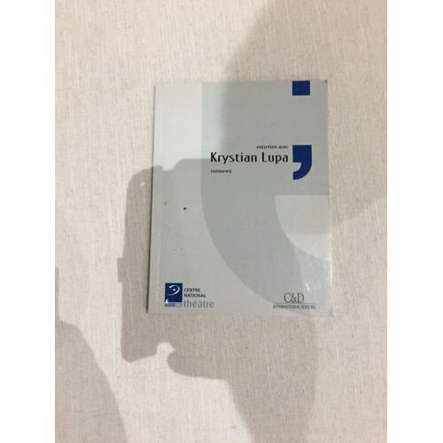 Krystian Lupa : Entretien Avec Michel Archibaud