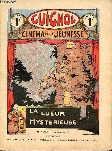 Guignol - Nouvelle Série - N° 21 - 399e Livraison - 24 Mai 1936 - La Lueur Mystérieuse Par Claude Renaudy - 15 Jours À New-York Par René Jean Et Jean - La France D Outre-Mer Par René Louys - Le Lion(...)
