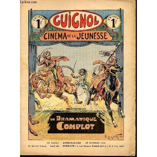 Guignol - Nouvelle Série - N° 43 - 421e Livraison - 25 Octobre 1936 - Chaude Alerte Par Lanoys Et Dot - Les Passagers De Massacar Par Bousquet - L Amaryllis De Plémeur Par De Fervacques - Stop Par(...)