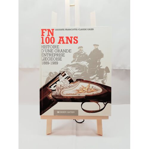 Fn 100 Ans Histoire D'une Grande Entreprise Liegeoise 1889-1989 Didier Hatier