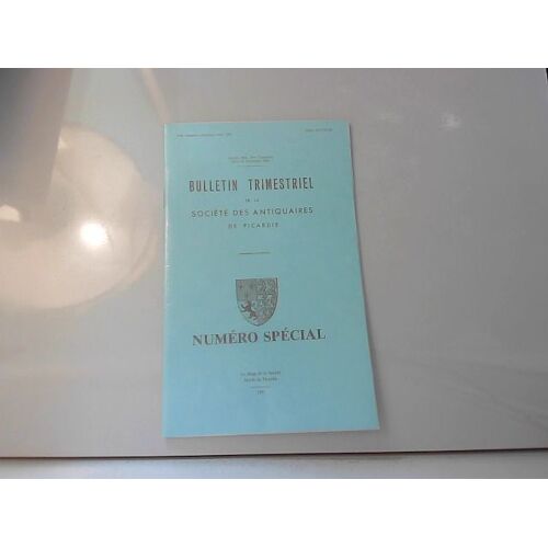 Bull. Trimestriel De La Société Des Antiquaires De Picardie 3e Trim 1991