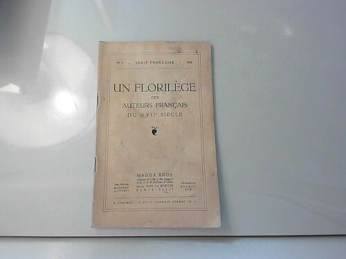 Un Florilège Des Auteurs Français Du Xviie Siècle N°5 - 1935
