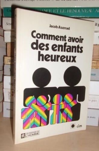 Comment Avoir Des Enfants Heureux