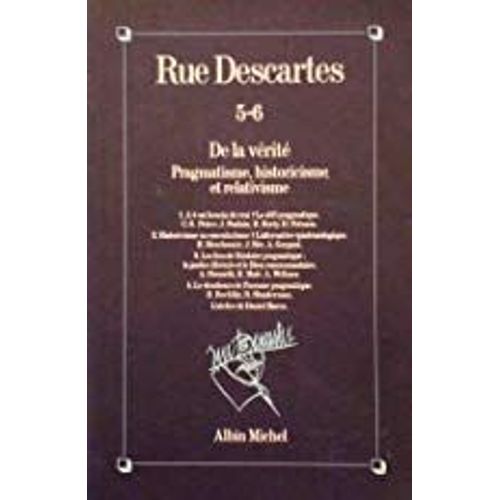 De La Vérité - Pragmatisme, Historicisme Et Relativisme - Rue Descartes 5-6