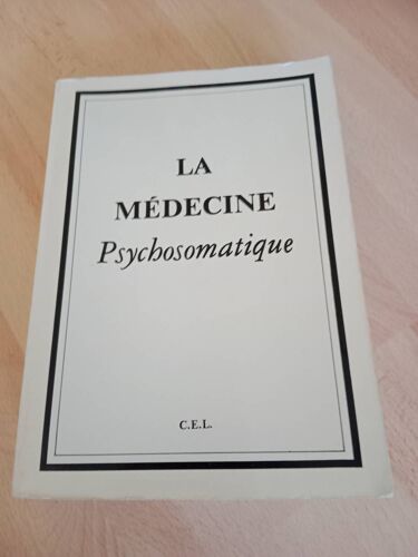 La Médecine Psychosomatique : La Médecine Psychosomatique