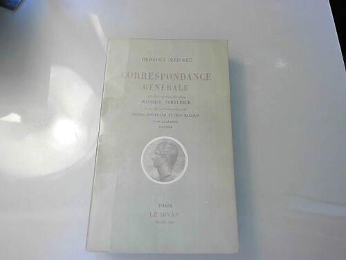 Correspondance Générale (Prosper Mérimée) Tome Iv, 1844-46