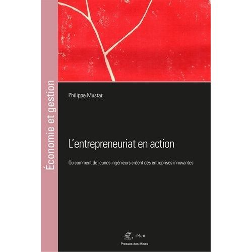 L'entrepreunariat En Action - Ou Comment De Jeunes Ingénieurs Créent Des Entreprises Innovantes