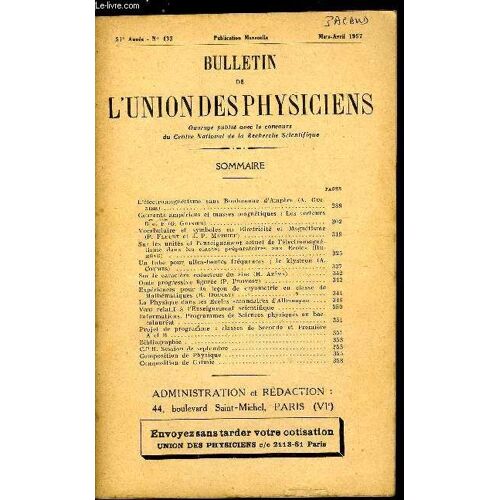 Bulletin De L Union Des Physiciens N° 433 - L Électromagnétisme Sans Bonhomme D Ampère Par A. Guinier. Courants Ampériens Et Masses Magnétiques : Les Vecteurs B Et F Par G. Guinier. Vocabulaire Et(...)