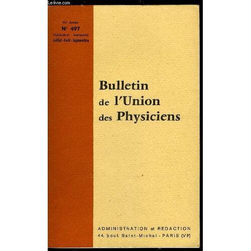 Bulletin De L Union Des Physiciens N° 497 - Le Problème Du Caractère Acide Ou Basique Des Solutions En Classe Terminale Par G. Guinier. Calculs De Ph En Solution Aqueuse Par C. Chaussin. Principe De(...)