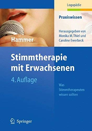 Stimmtherapie Mit Erwachsenen: Was Stimmtherapeuten Wissen Sollten (Praxiswissen Logopadie)