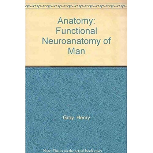 Anatomy: Functional Neuroanatomy Of Man