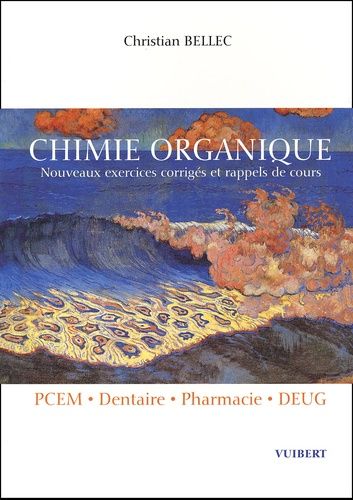 Chimie Organique Pcem/Dentaire/Pharmacie/Deug - Nouveaux Exercices Corrigés Et Rappels De Cours