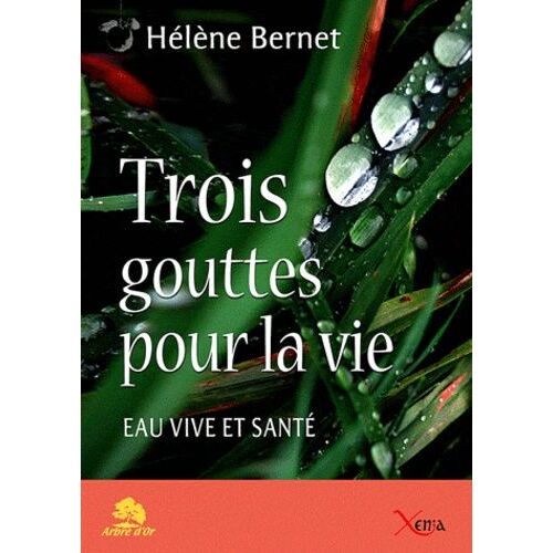 Trois Gouttes Pour La Vie - Eau Vive Et Santé