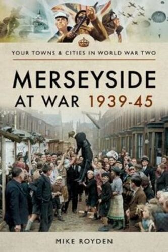 Merseyside At War 1939-45