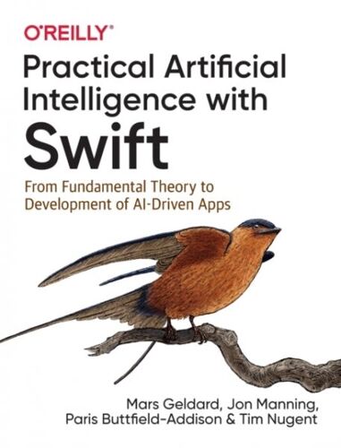 Practical Artificial Intelligence With Swift