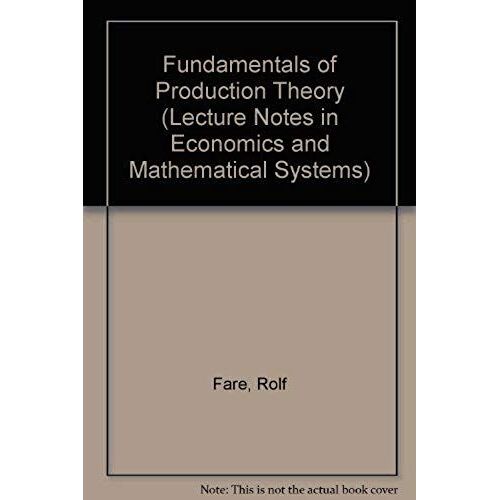 Fundamentals Of Production Theory (Lecture Notes In Economics And Mathematical Systems)