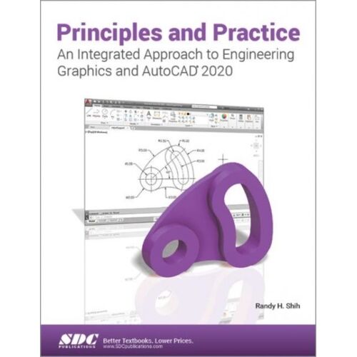 Principles And Practice An Integrated Approach To Engineering Graphics And Autocad 2020