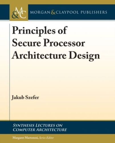Principles Of Secure Processor Architecture Design