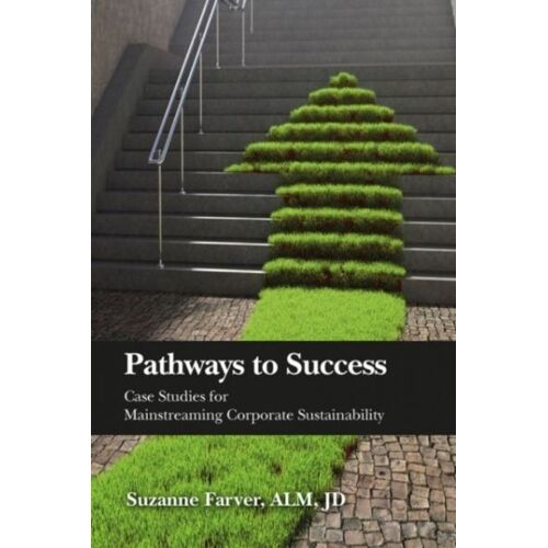 Pathways To Success: Case Studies For Mainstreaming Corporate Sustainability