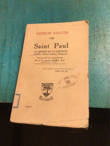 Saint Paul Les Épîtres De La Captivité (Colossiens, Philémon, Ephesiens, Philippins) Traduction Et Commentaire Par Le P. Joseph Huby,…