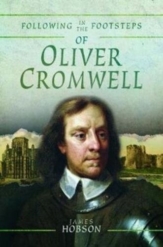 Following In The Footsteps Of Oliver Cromwell