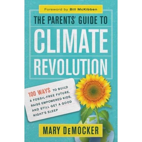 The Parents' Guide To Climate Revolution