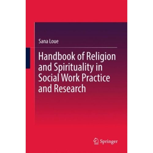 Handbook Of Religion And Spirituality In Social Work Practice And Research