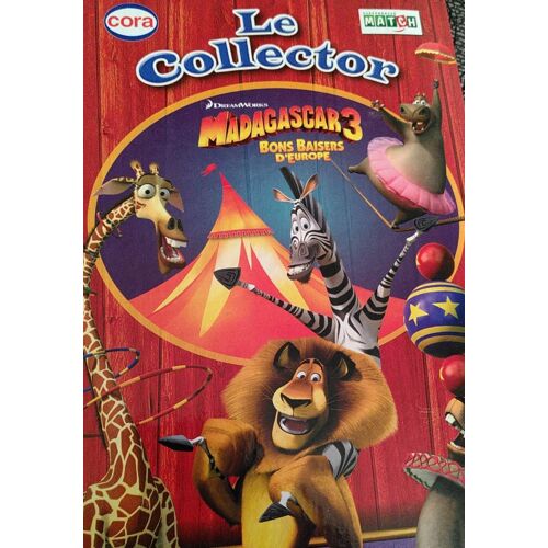 Le Collector Madagascar 3 -Bons Baisers D'europe - Studio Dreamworks - Supermarchés Cora Et Match - 90 Stickers À Collectionner Dans Ce Recueil, Classeur De 96 Pages