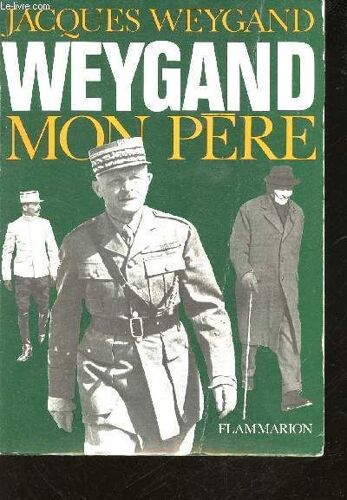 Weygand Mon Père.