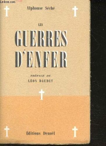 Les Guerres D Enfer. Préface De Léon Daudet.
