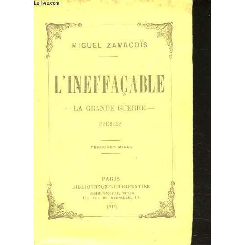 L Ineffaçable. La Grande Guerre. (Poésie)