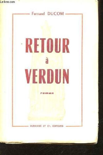 Retour À Verdun (Roman).