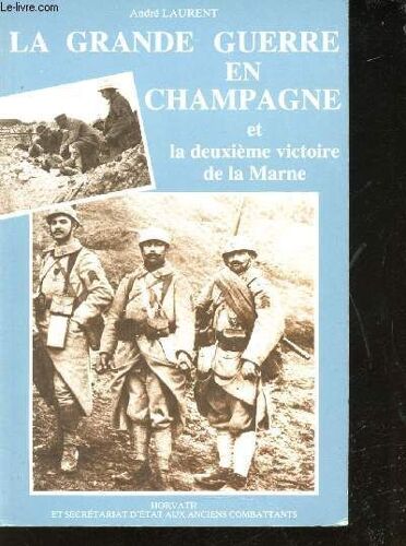 La Grande Guerre En Champagne Et La Deuxième Victoire De La Marne.