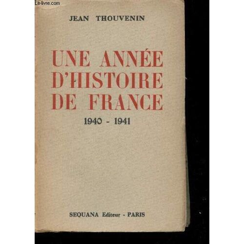 Une Année D Histoire De France 1940-1941.